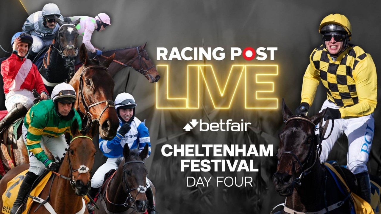 Watch now follow day four of the Cheltenham Festival on Racing Post